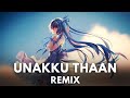 Unakku Thaan - Tamil Beater Remix [tamil song remix]