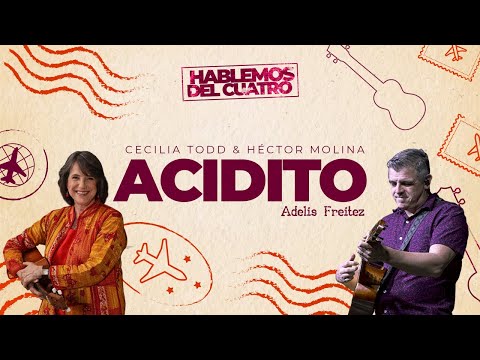 Héctor Molina y Cecilia Todd - Acidito (Adelis Freitez)
