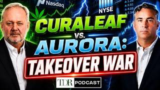 Curaleaf Launches Hostile Bid for Aurora Cannabis | TDR Cannabis in 5