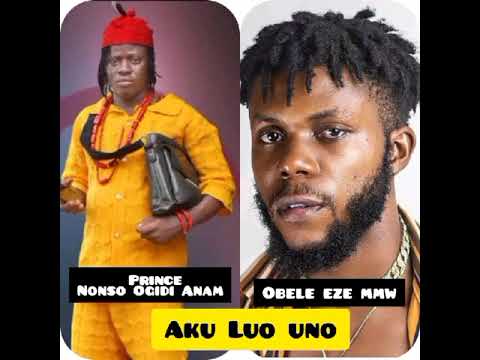 Nonso Ogidi - Obele Eze Aku Luo Uno  special track to Nonso Ogidi Igbo music #igbomusic