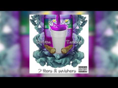 Gouda612 x Tarxan - 2 Liters & Swishers [ Audio ]