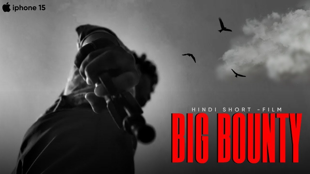 BIG BOUNTY : The Ultimate Bounty Hunt (Short Film) || Hindi || Shot on iphone 15