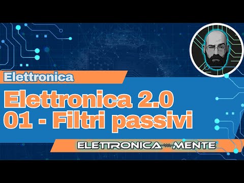 Elettronica 2.0 - 01 - Filtri passivi