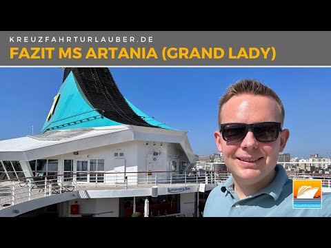 Alt und trotzdem modern?! Mein Fazit zur MS Artania ("Grand Lady") von Phoenix Reisen