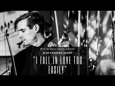 Blue Canarro Group // I fall in love too easily