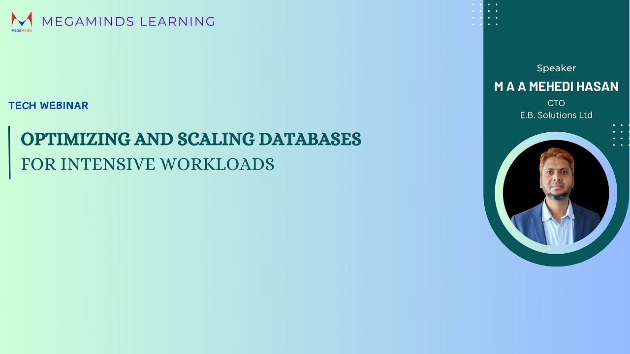 Optimising & Scaling Database for Intensive Workload | Megaminds Learning Webinar