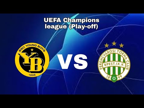 Young Boys Berna - Ferencvaros / UEFA Champions League Play-off (18.08.2021)