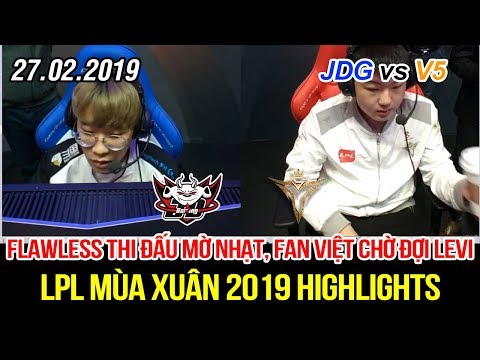[LPL 2019] JDG vs V5 Game 1 Highlights | Flawless quá vô tác dụng, fan Việt kêu gào đòi cho Levi vào