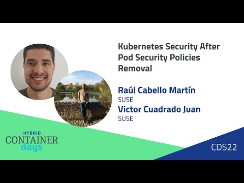 Kubernetes Security After Pod Security Policies Removal - Raúl Cabello Martín & Victor Cuadrado Juan
