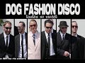 Dog Fashion Disco - Tastes So Sweet (Official ...