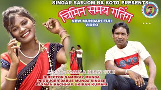 चिमिन समय गतिंग//NEW MUNDARI FULL VIDEO //JADUR 2022// SINGER LAXMAN KACHHAP & KIRAN KUMARI