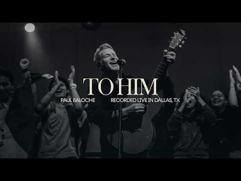 To Him