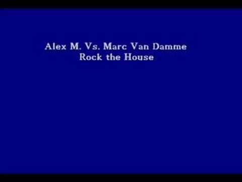Alex M. Vs. Marc Van Damme - Rock the House (Single Edit)