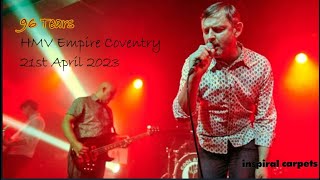 96 Tears - Inspiral Carpets (HMV Empire, Coventry - 21st April 2023)