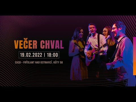 VEČER CHVAL - Frýdlant nad Ostravicí