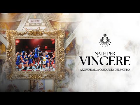 NATE PER VINCERE - AZZURRE ALLA CONQUISTA DEL MONDO