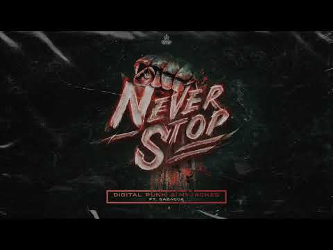 Digital Punk & Hyjacked Ft. Sabacca - Never Stop (OUT NOW)