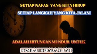 Download lagu Hidup Kita Sedang Menghitung Mundur: Renungan Islami yang Menggetarkan Hati mp3