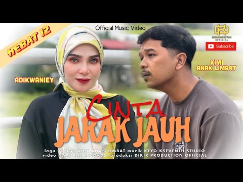 Cinta Jarak Jauh - Adik Waniey & Jaro Anak Limbat (Official Music Video)