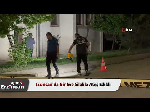 Erzincan'da Bir Eve Silahla Ateş Edildi