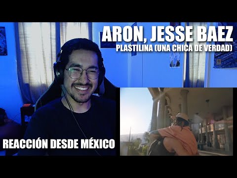 [REACCIÓN] ARON, Jesse Baez - Plastilina (Una Chica de Verdad) [Official Video]