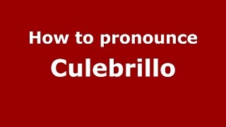 How to pronounce Culebrillo