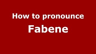 How to pronounce Fabene