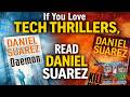 If You Love Tech Thrillers, Read Daniel Suarez