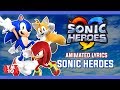 SONIC HEROES THEME SONG ANIMATED LYRICS