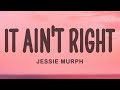 Jessie Murph It Ain T Right Lyrics