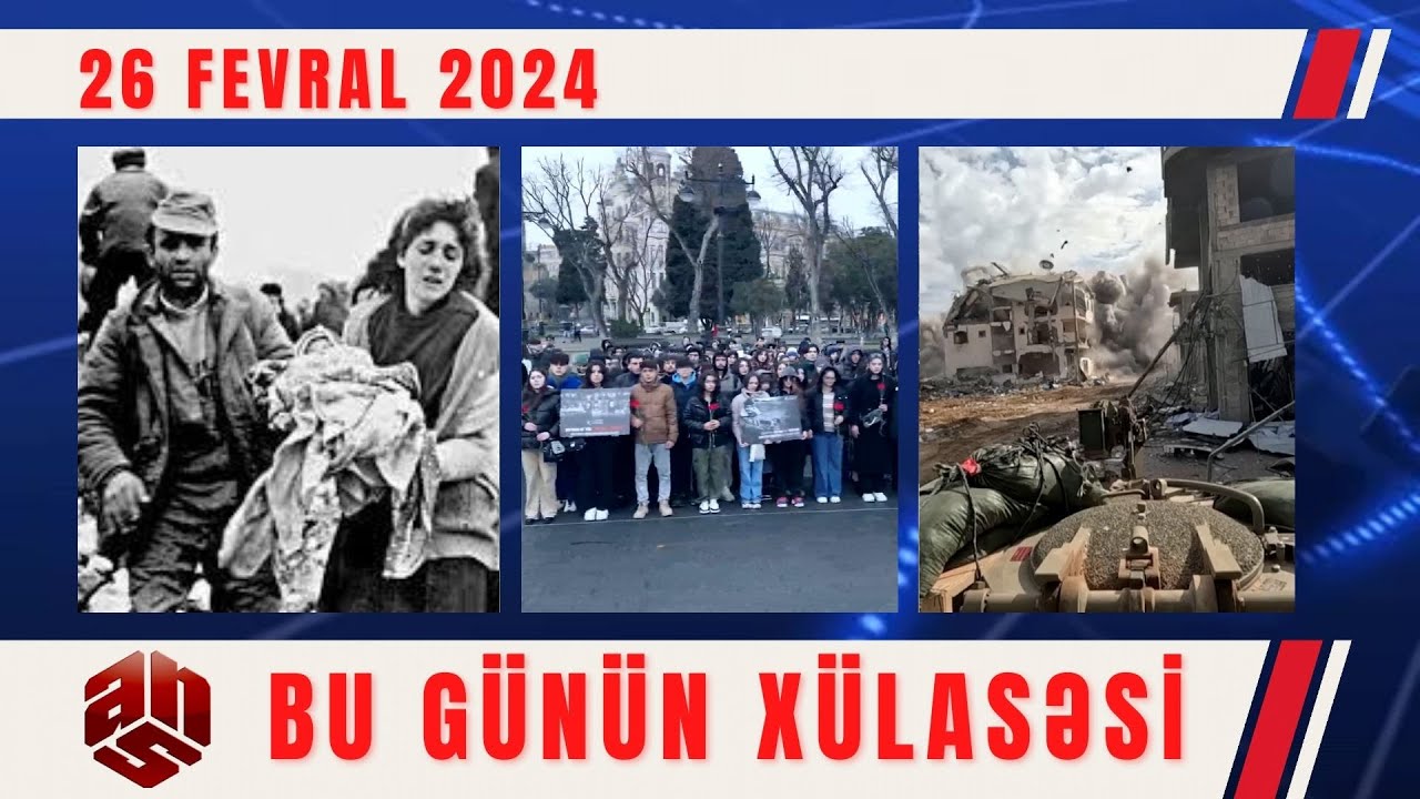 26.02.2024 ANS TV-nin videoxülasəsi I