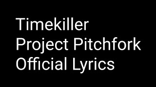 Timekiller - Project Pitchfork - Official Lyrics