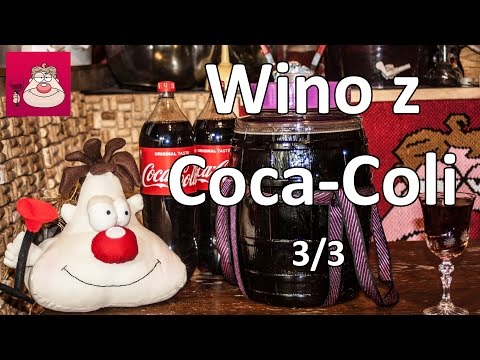 Wino z Coca-Coli. Eksperyment cz 3/3