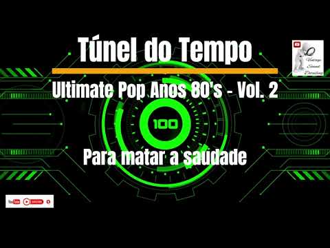 Túnel do Tempo - Ultimate PoP Anos 80's - Vol 2 - Para matar a saudade.