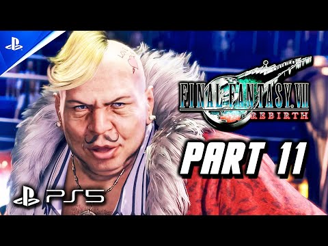 Final Fantasy 7 Rebirth - Gameplay Walkthrough Part 11 (PS5) FF7 Rebirth Full Game