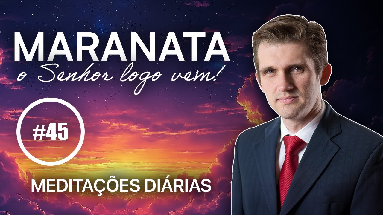 14 de Fevereiro | Gigantes ou Anões Espirituais? (Meditação Maranata)