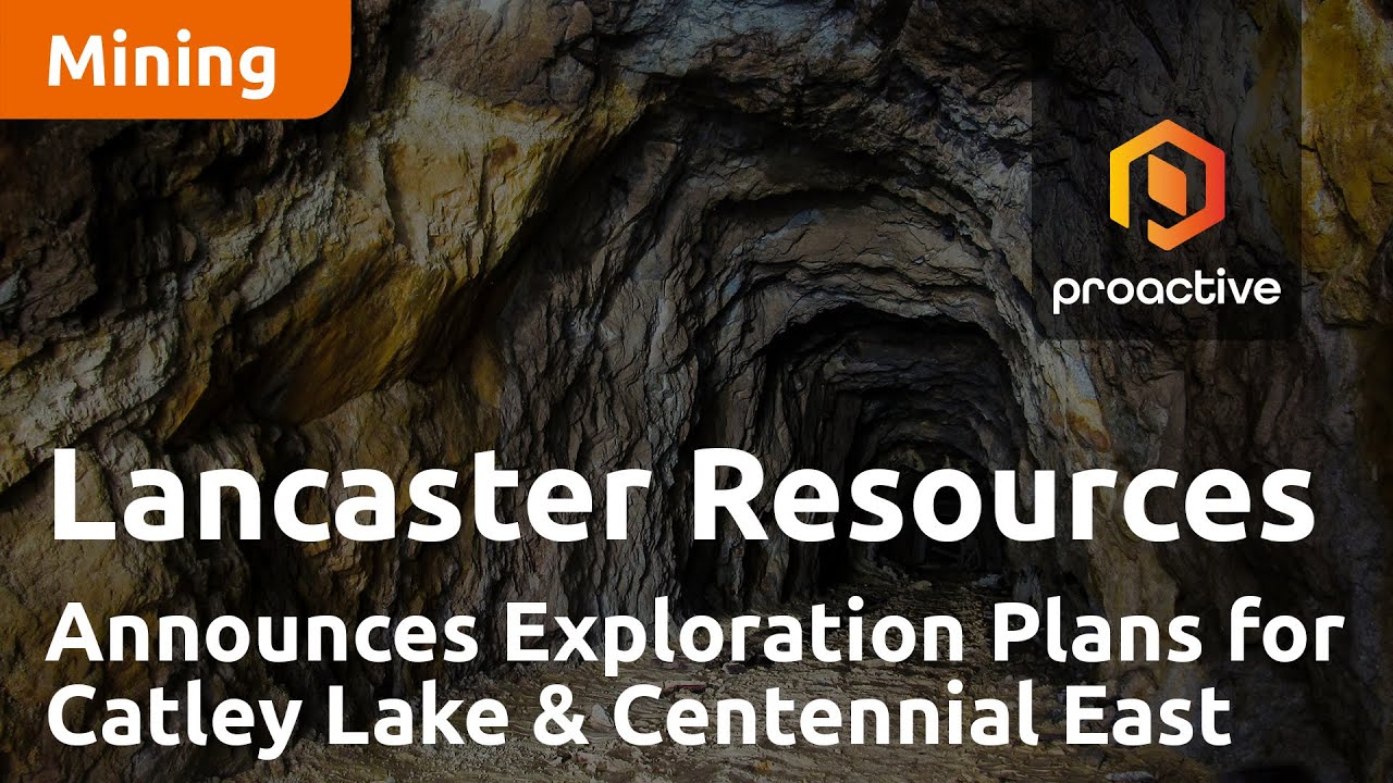 Lancaster Resources Announces Exploration Plans for Catley Lake & Centennial East Uranium Properties