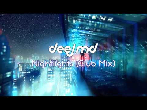DEEJMD - Nightlights (Club Mix)