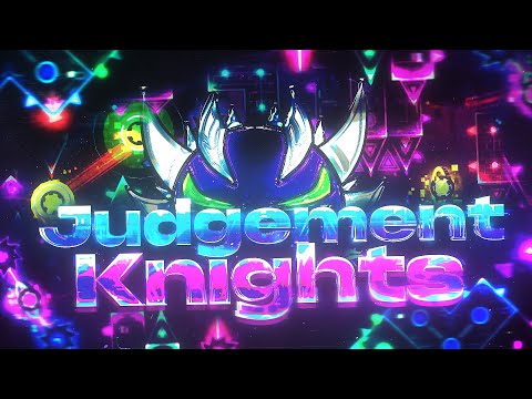 [4K] Judgement Knights FULL SHOWCASE || Official Knights of Thunder Sequel || Geometry Dash 2.2