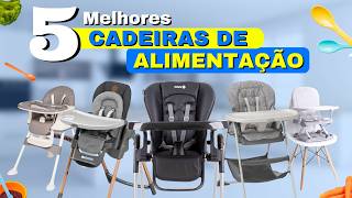 As 5 melhores CADEIRAS DE ALIMENTAÇÃO mais vendidas em 2026 | Melhor CADEIRA DE ALIMENTAÇÃO ✅