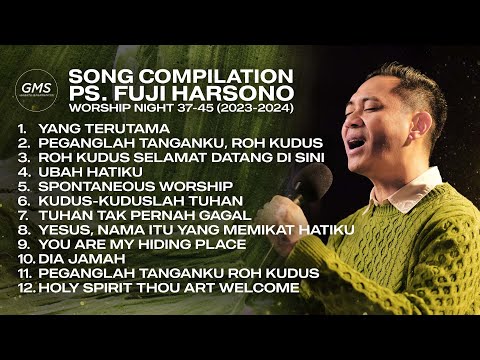 SONG COMPILATION [WORSHIP NIGHT 37-45 (2023-2024)] - PS. FUJI HARSONO