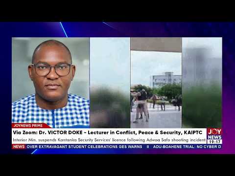Interior Min. suspends Kantanka Security Service's license following Adwoa Safo shooting incident