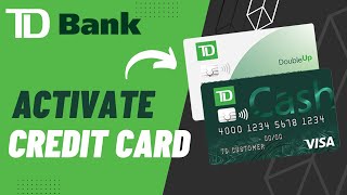 TD Credit Card - Activate Online | 2023