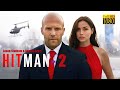 Hitman 2 2025 Jason Statham New Hollywood Action Thriller Movie Full English HD