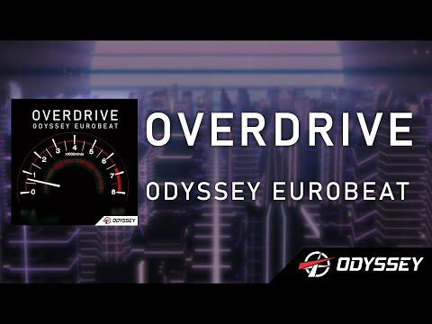 Overdrive - Odyssey Eurobeat [EUROBEAT] 🏁
