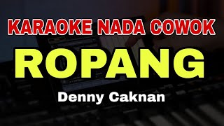 Download lagu ROPANG - KARAOKE NADA PRIA COWOK mp3
