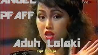 Download lagu ANGEL PFAFF-aduh lelaki 1987 mp3