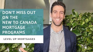 What To Not Miss Out On With The New to Canada Mortgage Programs
