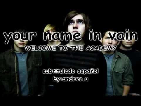 Your name in vain - Welcome to the academy (Subtitulos español)