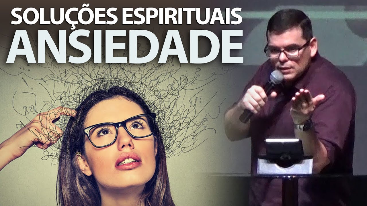 ANSIEDADE, soluções espirituais | Hildebrando Cerqueira